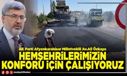 Hemşehrilerimizin konforu için çalışıyoruz