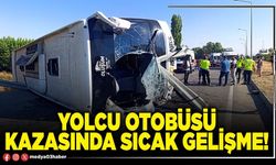 Yolcu otobüsü kazasında sıcak gelişme!