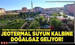 Jeotermal suyun kalbine doğalgaz geliyor!