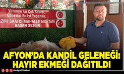 Afyon’da kandil geleneği: Hayır ekmeği dağıtıldı