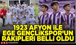 1923 Afyon ile Ege Gençlikspor’un rakipleri belli oldu
