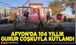 Afyon’da 104 yıllık gurur coşkuyla kutlandı