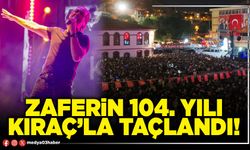 Zaferin 104. yılı Kıraç’la taçlandı!