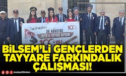 Bilsem’li gençlerden tayyare farkındalık çalışması!