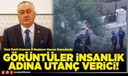 Görüntüler insanlık adına utanç verici!