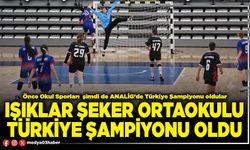 Işıklar Şeker Ortaokulu Türkiye Şampiyonu oldu