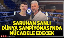 Saruhan Şanlı Dünya Şampiyonası’nda mücadele edecek