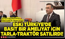 Eski Türkiye’de basit bir ameliyat için tarla-traktör satılırdı!