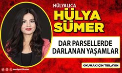Dar parsellerde darlanan yaşamlar