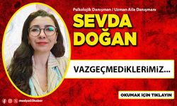 Vazgeçmediklerimiz...