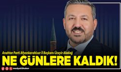 Ne günlere kaldık!