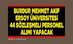 Burdur Mehmet Akif Ersoy Üniversitesi 44 sözleşmeli personel alımı yapacak