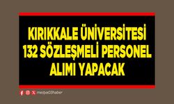 Kırıkkale Üniversitesi 132 sözleşmeli personel alımı yapacak