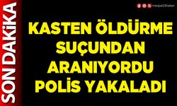 Kasten öldürme suçundan aranıyordu Polis yakaladı