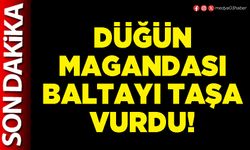 Düğün magandası baltayı taşa vurdu!