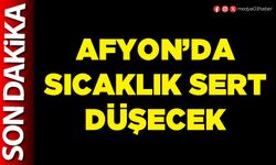 Afyon’da sıcaklık sert düşecek