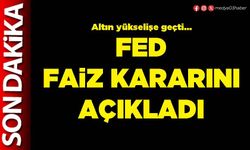 FED faiz kararını açıkladı