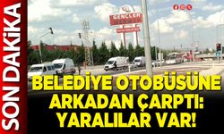 Belediye otobüsüne arkadan çarptı: Yaralılar var!