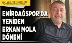 Emirdağspor’da yeniden Erkan Mola dönemi