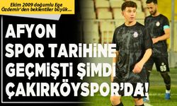 Afyon spor tarihine geçmişti şimdi Çakırköyspor’da!