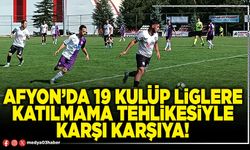 Afyon’da 19 kulüp liglere katılmama tehlikesiyle karşı karşıya!