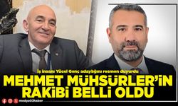 Mehmet Mühsürler’in rakibi belli oldu