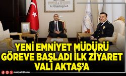 Yeni Emniyet Müdürü göreve başladı ilk ziyaret Vali Aktaş’a