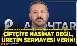 Çiftçiye nasihat değil, üretim sermayesi verin!
