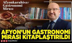 Afyon’un Gastronomi Mirası kitaplaştırıldı