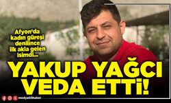 Yakup Yağcı veda etti!