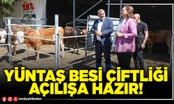 Yüntaş besi çiftliği açılışa hazır!
