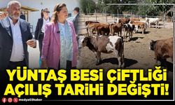 Yüntaş Besi Çiftliği açılış tarihi değişti!