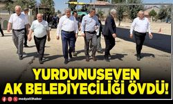 Yurdunuseven AK Belediyeciliği övdü!