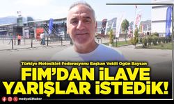 FIM’dan ilave yarışlar istedik!