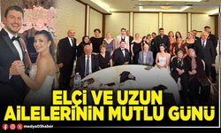 Elçi ve Uzun Ailelerinin mutlu günü