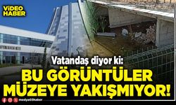Bu görüntüler müzeye yakışmıyor!