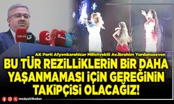Bu tür rezilliklerin bir daha yaşanmaması için gereğinin takipçisi olacağız!