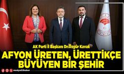 Afyon üreten, ürettikçe büyüyen bir şehir
