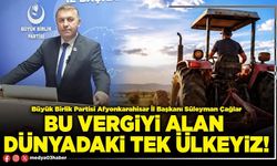 Bu vergiyi alan dünyadaki tek ülkeyiz!