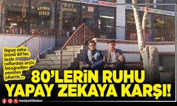 80’lerin ruhu yapay zekaya karşı!