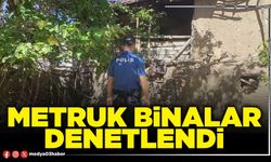 Metruk binalar denetlendi