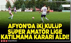 Afyon’da iki kulüp süper amatör lige katılmama kararı aldı!