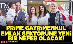 Prime Gayrimenkul emlak sektörüne yeni bir nefes olacak!