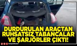 Durdurulan araçtan ruhsatsız tabancalar ve şarjörler çıktı!