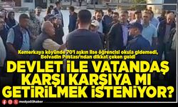 Devlet ile vatandaş karşı karşıya mı getirilmek isteniyor?