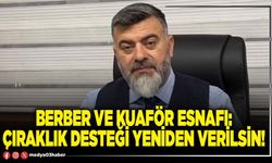 Berber ve kuaför esnafı: Çıraklık desteği yeniden verilsin!