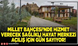 Millet Bahçesi’nde hizmet verecek Sağlıklı Hayat Merkezi açılış için gün sayıyor!