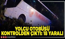 Yolcu otobüsü kontrolden çıktı: 18 yaralı