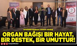 Organ bağışı bir hayat, bir destek, bir umuttur!