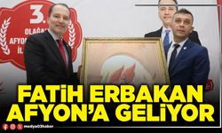 Fatih Erbakan Afyon’a geliyor